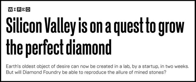 Wired Magazine Article on Synthetic Diamonds from Diamond Foundry. Wired Magazine